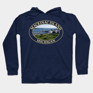 Harbor and Downtown on Historic Mackinac Island, Michigan Hoodie